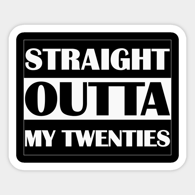 Straight outta my twenties Sticker by Easy Life